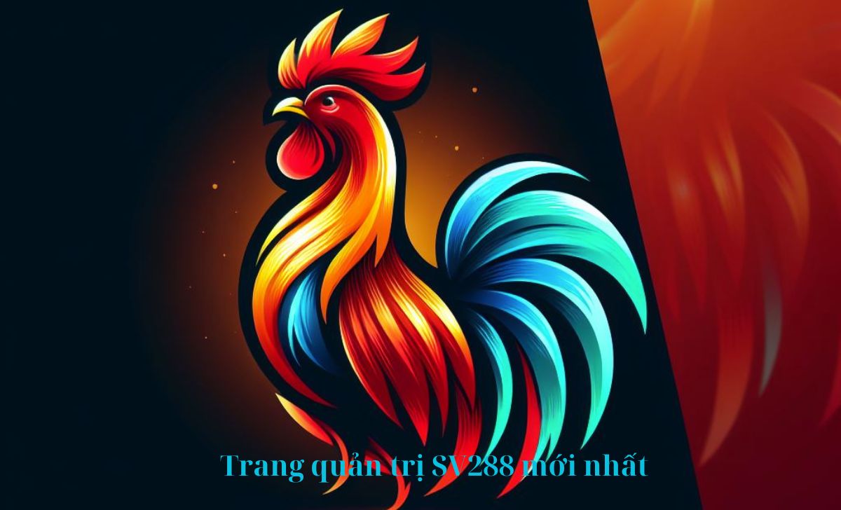 Trang quản trị SV288 mới nhất